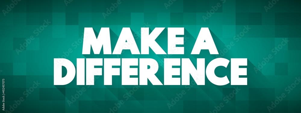 Make A Difference text quote, concept background