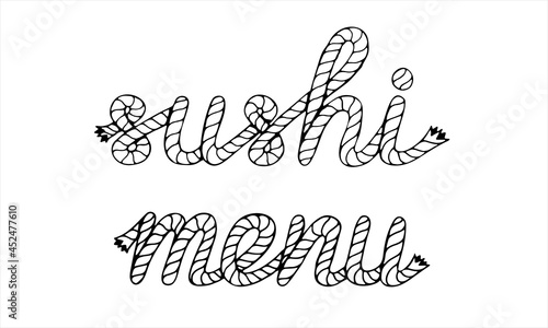Sushi menu, lettering with sea boat rope