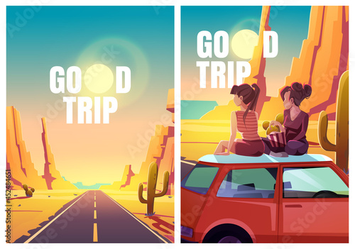 Good trip flyers with desert landscape, highway and girls sitting on car roof. Vector posters with cartoon illustration of hot desert with orange mountains, cactuses, road and women watching sunset