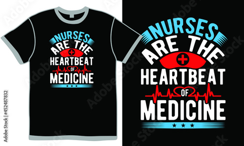 nurses are the heartbeat of medicine, medical equipment, abstract nurse day, medical design, heartbeat nurse design cloth
