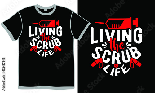 living the scrub life, domestic life, international nurse day, medical vector symbol, medic lifestyles ideas, nursing apparel funny quotes