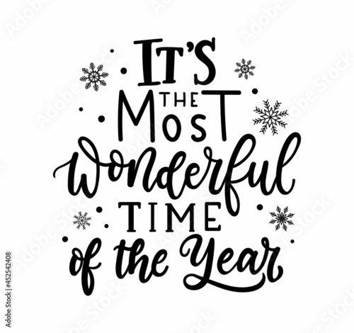 It's the most wonderful time of the year Christmas greeting card. Inspirational winter quote with snowflakes and lettering. Holiday design for invitation cards, brochures, poster, t-shirts, mugs.