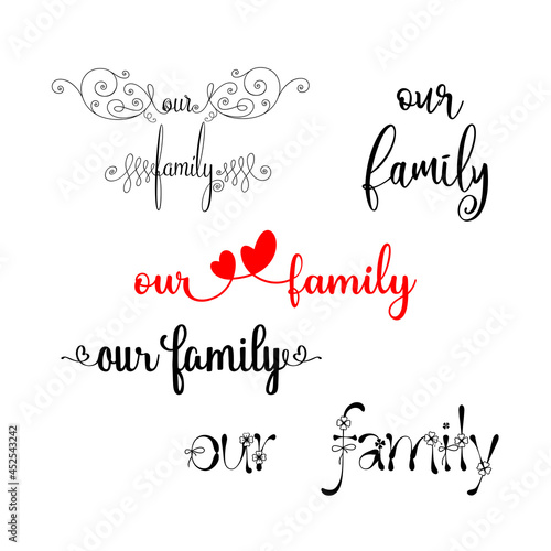 our family calligraphy hand lettering text to inscription for a photography in a photo album, vector illustration