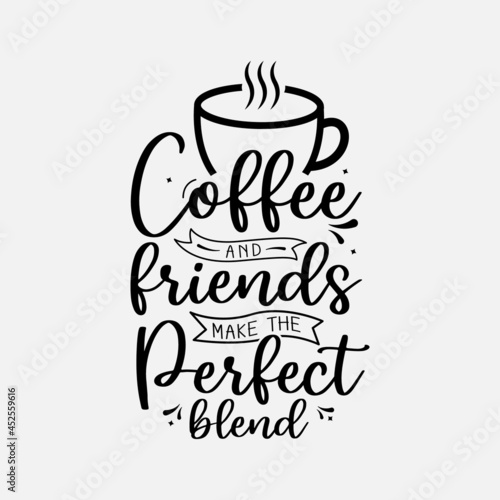 coffee lettering vector illustration, motivational quote with typography for t-shirt, poster, sticker and card