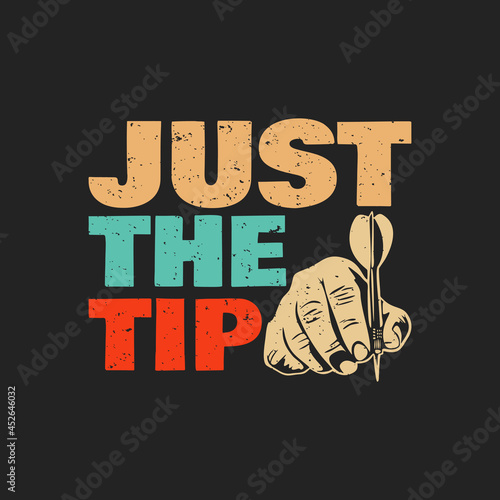 t shirt design just the tip with hand holding dart arrow and black background vintage illustration