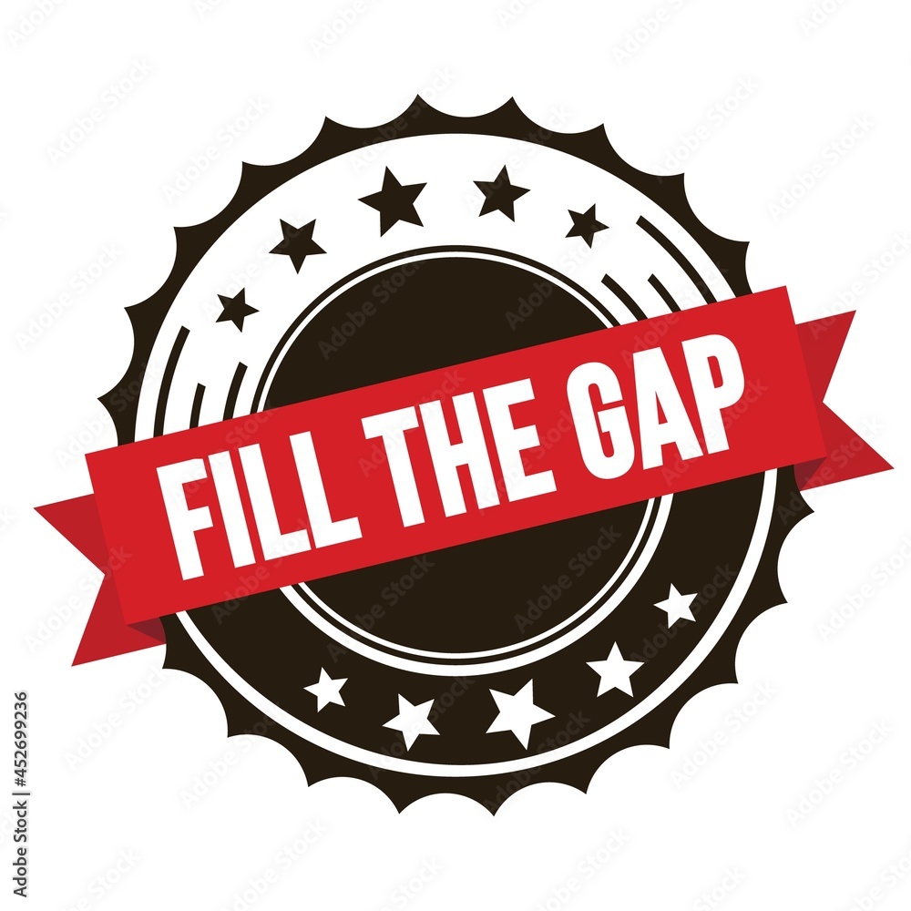 FILL THE GAP text on red brown ribbon stamp. FILL THE GAP text on red brown ribbon stamp.