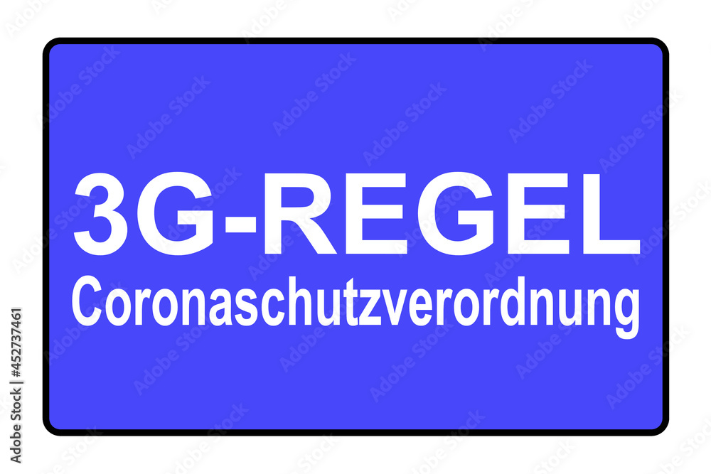Coronaschutzverordnung in Deutschland 3G-Regel und blaues Schild Coronaschutzverordnung in Deutschland 3G-Regel und blaues Schild