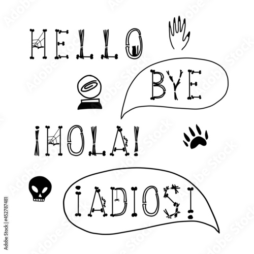 Halloween funny scary lettering phrase hello hola bye adios icons made of bones sticks. Skull werewolf footprint witch hand fortune glass ball silhouette. Vector hand drawn illustration photo