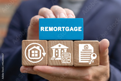 Business concept of remortgage. Remortgaging. Refinancing residential mortgage. photo