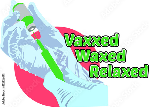 Vaxxed Waxed Relaxed photo