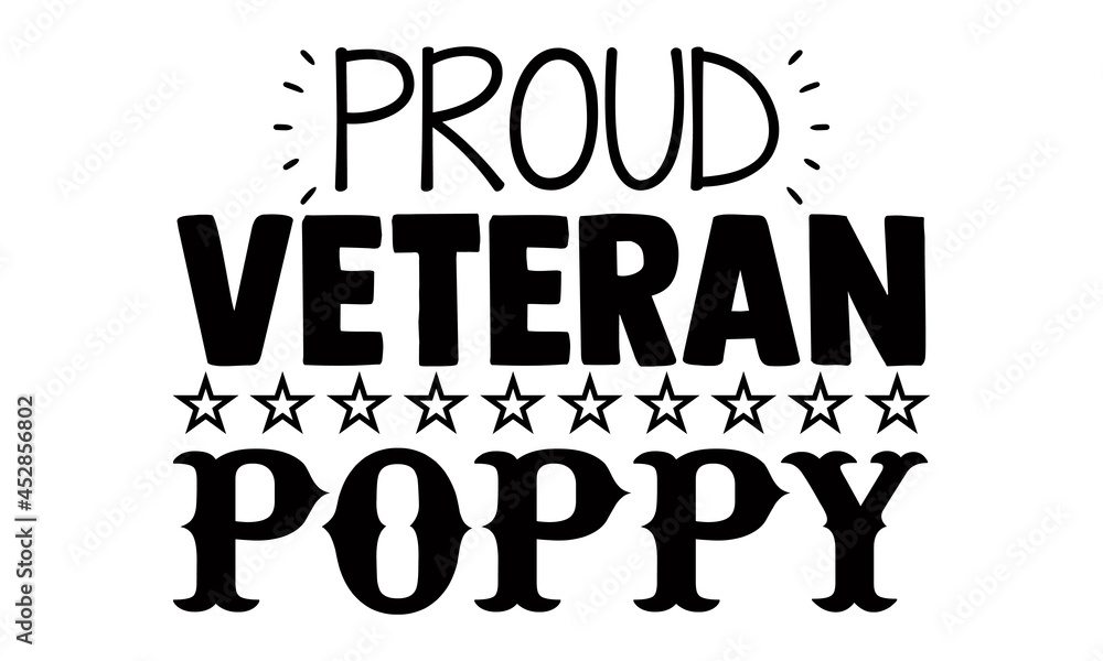 Proud veteran poppy- Veteran t-shirt design, Hand drawn lettering phrase isolated on white background, Calligraphy graphic design typography and Hand written, EPS 10 vector, svg Proud veteran poppy- Veteran t-shirt design, Hand drawn lettering phrase isolated on white background, Calligraphy graphic design typography and Hand written, EPS 10 vector, svg