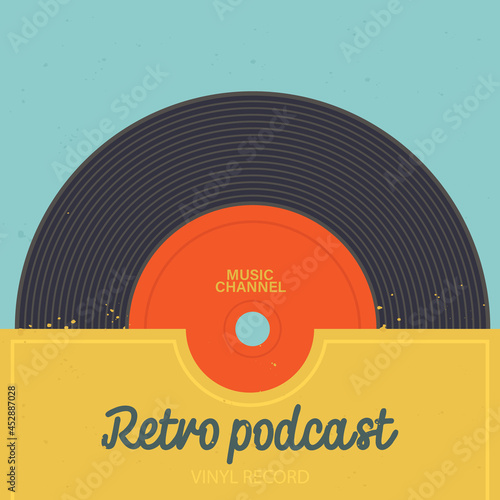 Vintage cover for podcast channel, music album, poster. Retro podcast or broadcast show. Vinyl record in sleeve. EPS 10 vector.