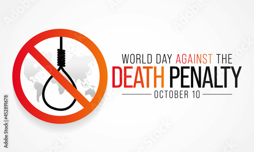 World day against the death penalty is observed every year on October 10, to raise awareness of the conditions and the circumstances which affect prisoners with death sentences. Vector illustration