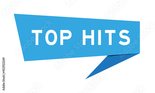 Blue color speech banner with word top hits on white background