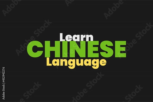 Learn Chinese Language flat typography vector design.   Educational typography concept 