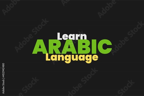 Learn Arabic language text poster, and t-shirt vector typography design.  Language learning concept