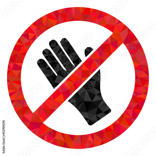 Low-poly do not touch constructed with random filled triangles. Triangle do not touch polygonal symbol illustration. Do Not Touch icon is filled with triangles.