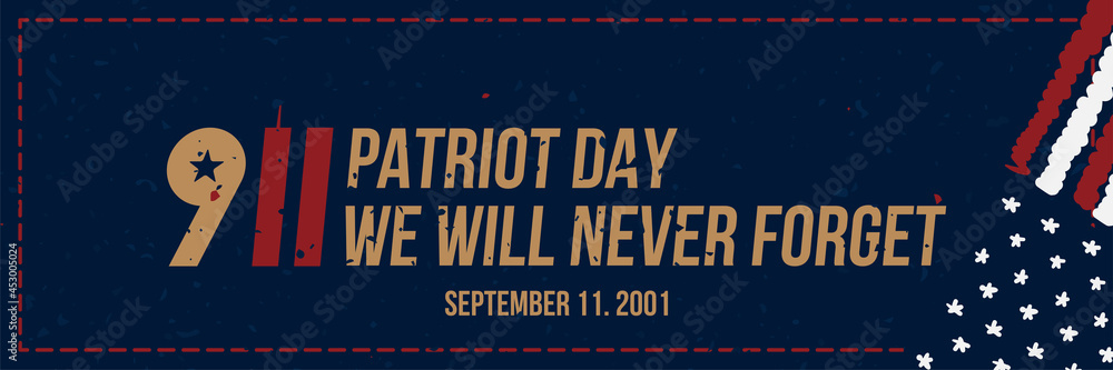 Patriot Day september 11. 2001 We will never forget. Font inscription with the flag of the USA on a blue background. Banner to the day of memory of the American people. Flat element EPS 10