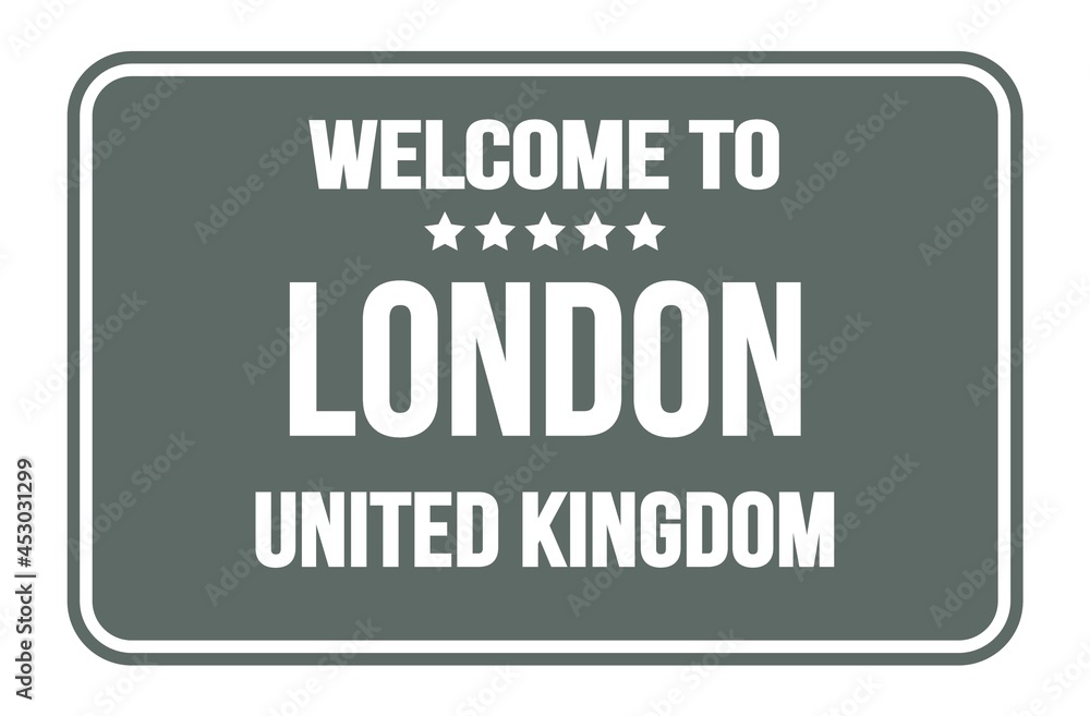 WELCOME TO LONDON - UNITED KINGDOM, words written on gray street sign stamp