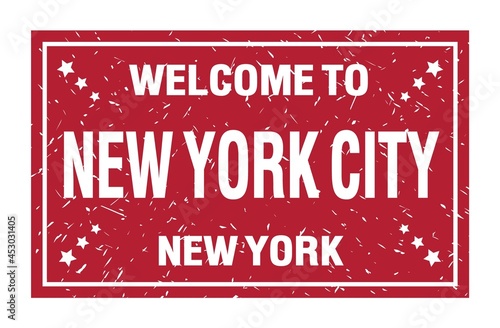 WELCOME TO NEW YORK CITY - NEW YORK, words written on red rectangle stamp