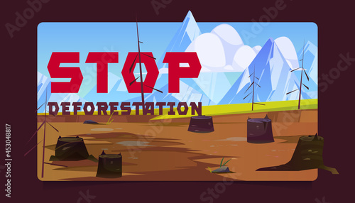 Stop deforestation cartoon banner, tree stumps and bare trunks on deserted forest area with mountains view. Save nature ecological concept, environment protection, Earth day, vector illustration