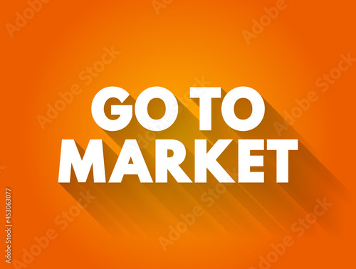 Go To Market text quote, business concept background