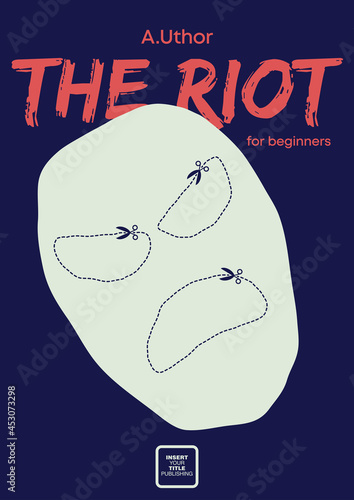 The riot for beginners. Balaclava with cut lines. Book cover creative concept. Applicable for books, posters, placards etc.