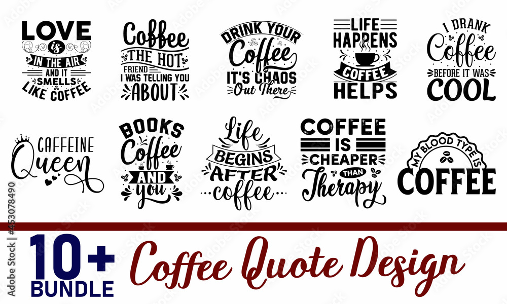 Obraz premium Coffee Quote Design Design Bundle- Coffee Vector With Coffee Trendy Quotes design For Banner, T-Shirt, Mug, Poster, Card, Gift Card, Etc
