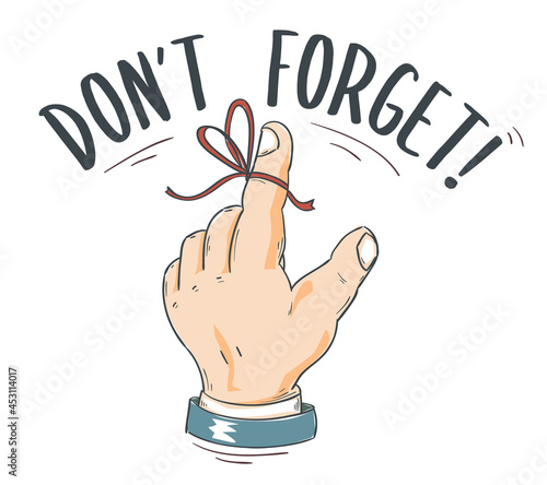 Don't Forget - drawn hand, reminder string on the finger