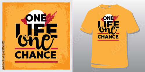 Inspiring Workout and Fitness Gym Motivation Quote Illustration T-Shirt. Creative Strong Sport Vector Rough Typography Grunge Wallpaper Poster. Motivational Quote. One life one chance.