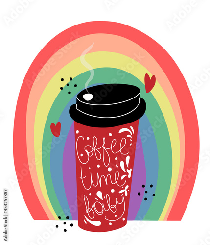 Take away paper coffee mug with lettering - Coffee time baby, with colorful rainbow behind, concept of reviving drink vector illustration