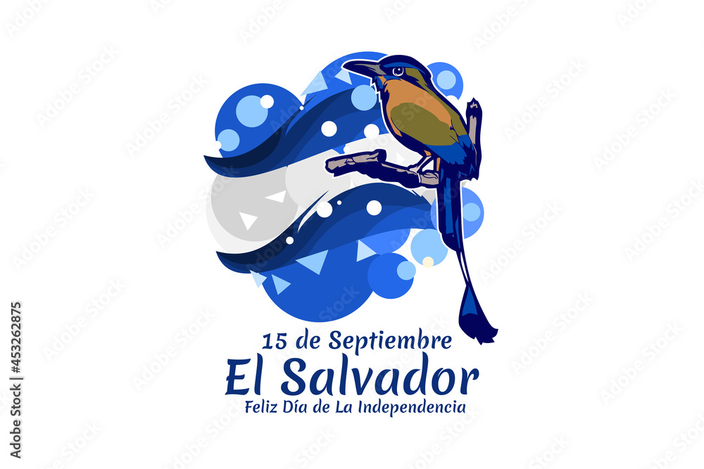 Translation: September 15, El Salvador, Happy Independence day. Happy