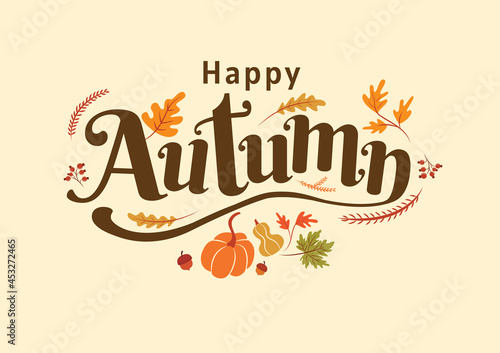 Happy Autumn  Thanksgiving day  fall  Typography  Calligraphy design  vector illustration