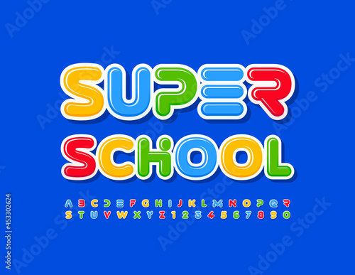 Vector bright banner Super School. Funky colorful Font. Childish style Alphabet Letters and Numbers set