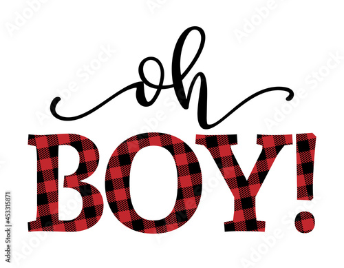 Oh Boy - Scandinavian style modern typography, lumberjack, buffalo plaid pre-made poster. Good for room decoration or t-shirt textile graphic design. Vector hand drawn illustration.