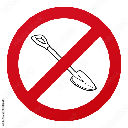 No Shovel Symbol Isolated on White Background. Topographic Dig Vector Illustration Prohibition Stop Sign.