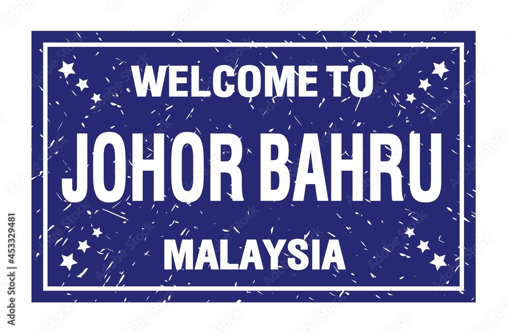 WELCOME TO JOHOR BAHRU - MALAYSIA, words written on blue rectangle stamp