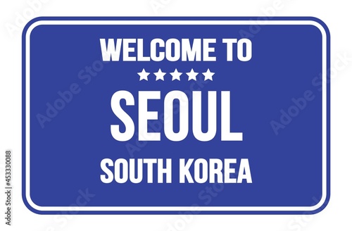 WELCOME TO SEOUL - SOUTH KOREA, words written on blue street sign stamp