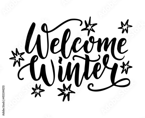 Welcome winter. Hand calligraphy lettering. Vector illustration. As template for postcard, print, web banner, poster. Good for social media, scrapbooking, greeting cards, banners