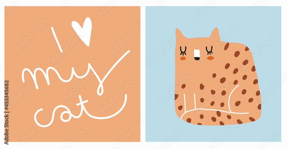 I Love My Cat. Cute Vector Illustration with Dreamy Cat Isolated on a Light Blue Background. Infantile Style Nursery Art with Funny Cat ideal for Wall Art, Card, Poster, Decoration, Cat Day Print.