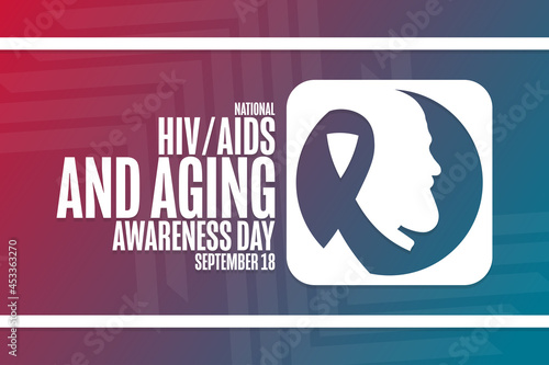 National HIV, AIDS and Aging Awareness Day. September 18. Holiday concept. Template for background, banner, card, poster with text inscription. Vector EPS10 illustration.