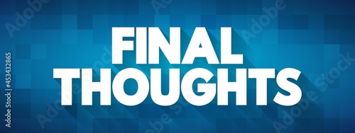 Final Thoughts text quote, concept background