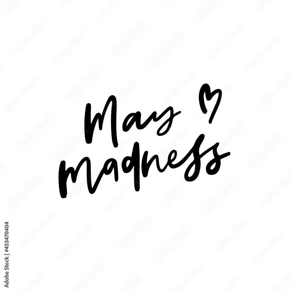 May Madness Hand Lettered Quotes, Vector Smooth Hand Lettering, Modern Calligraphy, Positive Inspirational Design Element, Artistic Ink Lettering