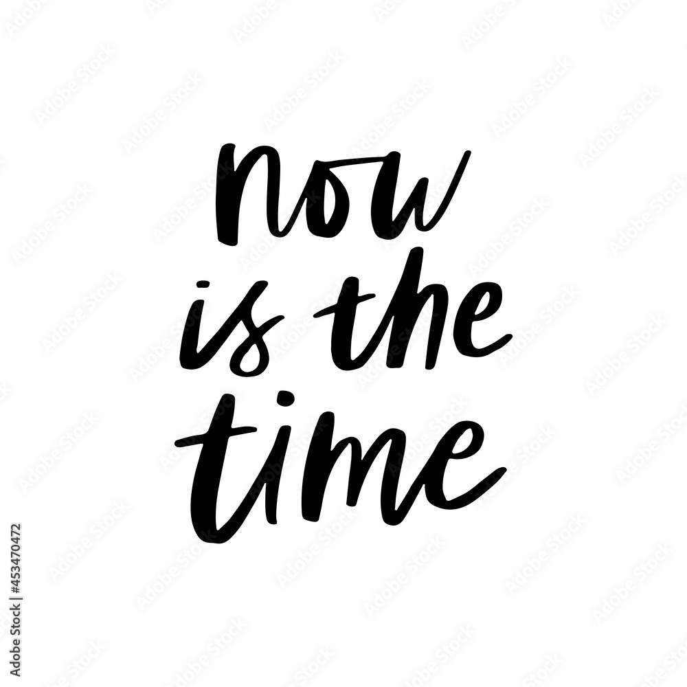Fototapeta premium Now-is-the-Time