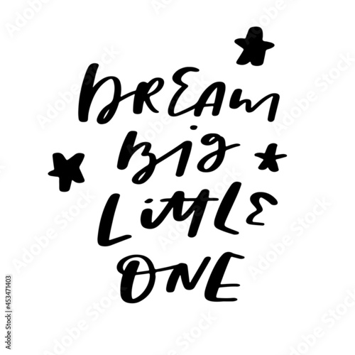 Dream Big Little One Hand Lettered Quotes, Vector Smooth Hand Lettering, Modern Calligraphy, Positive Inspirational Design Element, Artistic Ink Lettering