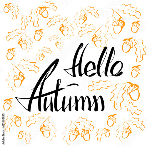 Hello autumn hand lettering phrase on orange maple leaf background. Hand written slogan hello autumn bright watercolor texture isolated on white background for your poster, flyer or card design photo