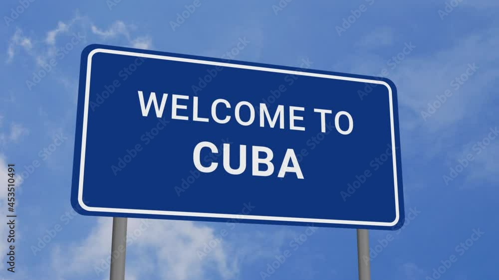Welcome to Cuba Road Sign on Clear Blue Sky with Rapid Moving Clouds Welcome to Cuba Road Sign on Clear Blue Sky with Rapid Moving Clouds
