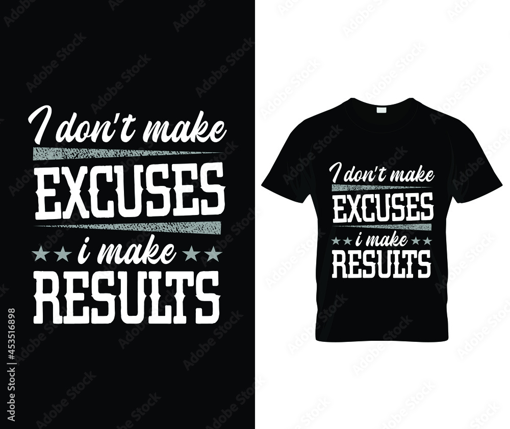 gym motivational quote design - I don't make excuses I make result - vector - design for t shirt