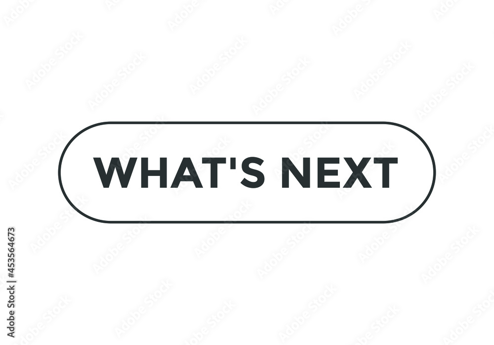 what's next text web button. sign icon label what's next text web button. sign icon label