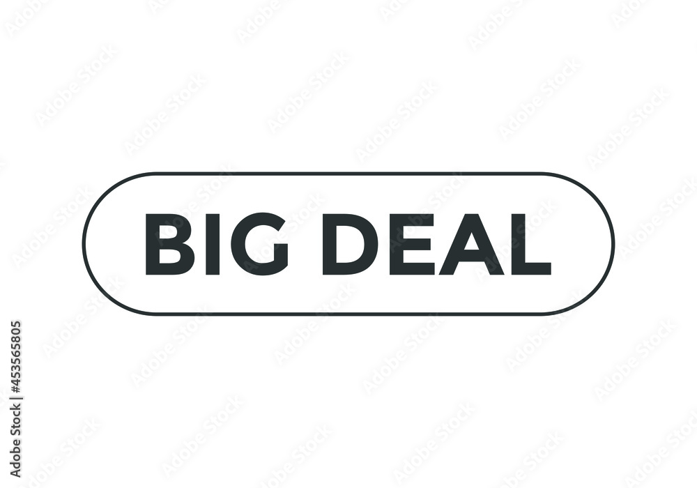 big deal text sign icon. rounded stroke template. black color text big deal text sign icon. rounded stroke template. black color text